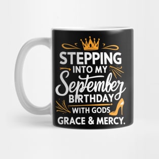 Stepping Into My September Birthday With God's Grace And Mercy Mug